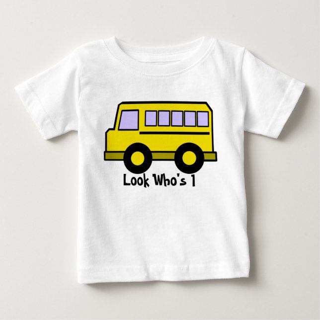 School Bus/ Look Who's 1 Baby T-Shirt (Front)