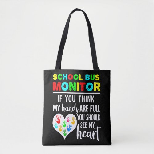 School Bus Monitor Hands Full See My Heart Tote Bag