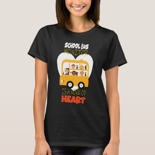 School Bus Monitor is a Work of Heart T_Shirt