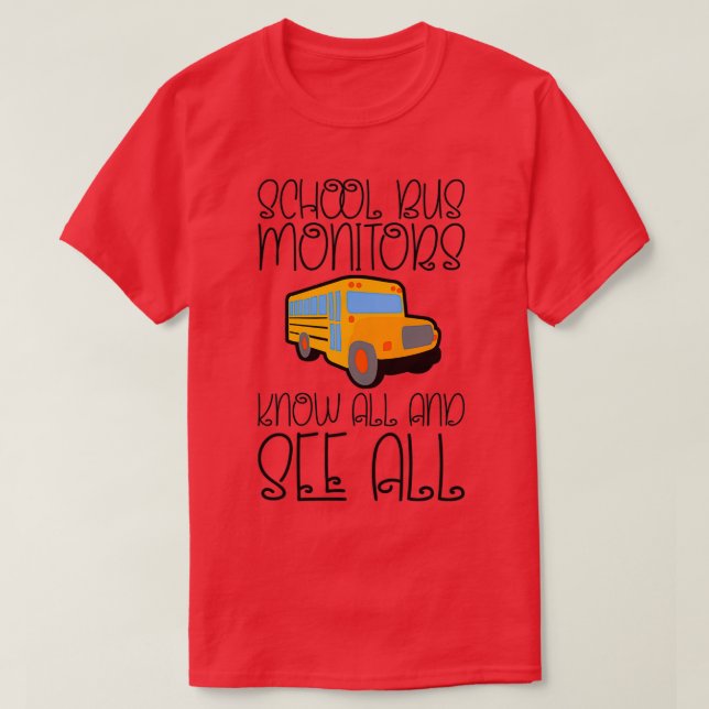 School Bus Monitors Know All And See All 2 T-Shirt (Design Front)