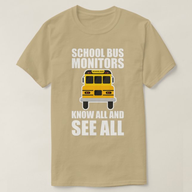 School Bus Monitors Know All And See All T-Shirt (Design Front)