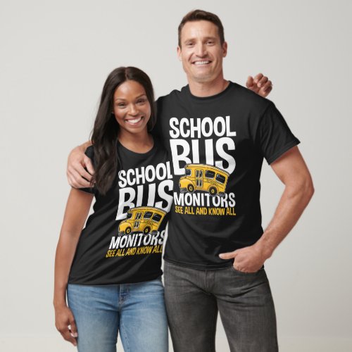 School Bus Monitors See All and Know All T_Shirt