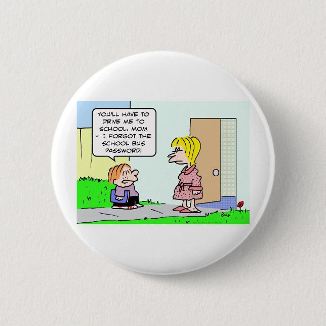 school bus password forgot school pinback button (Front)