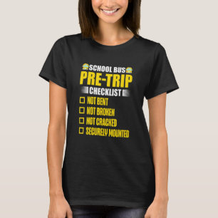 School Bus Pre Trip Checklist   Bus Driver T-Shirt