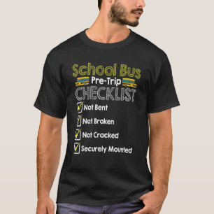 School Bus Pre Trip Checklist  Bus Driver T-Shirt