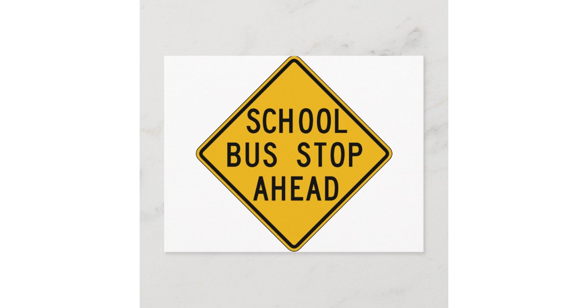 School Bus Stop Ahead Street Sign Postcard Zazzle