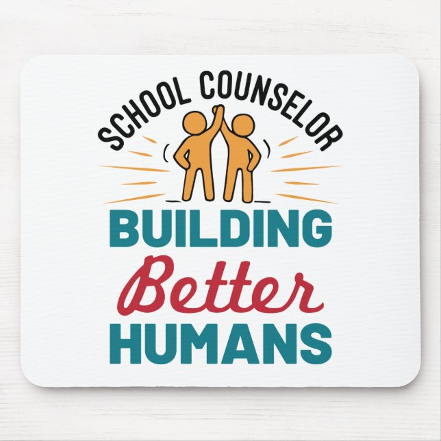 School Counselor Building Better Humans Mouse Pad (Front)