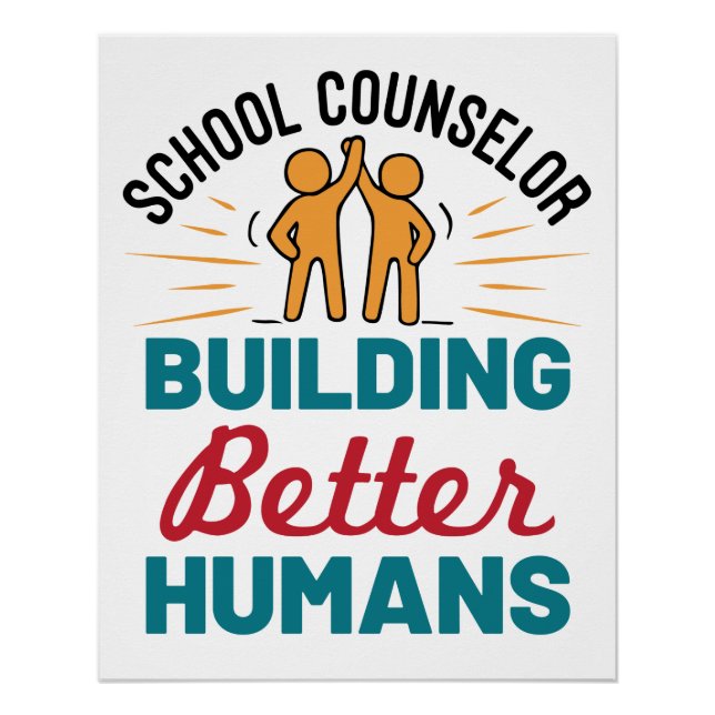 School Counselor Building Better Humans Poster (Front)