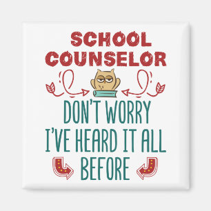 School Counselor Funny Heard It All Before Magnet