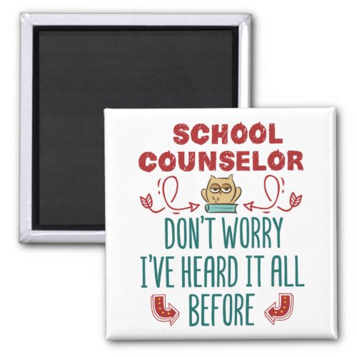 School Counselor Funny Heard It All Before Magnet