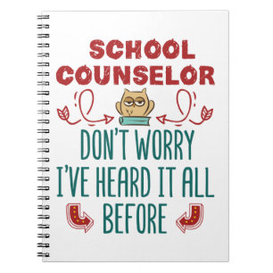 School Counselor Funny Heard It All Before Notebook