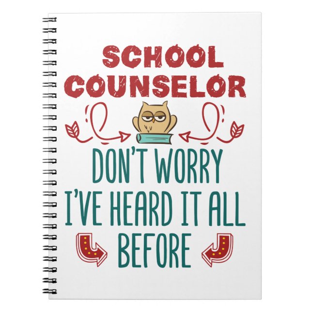 School Counselor Funny Heard It All Before Notebook (Front)