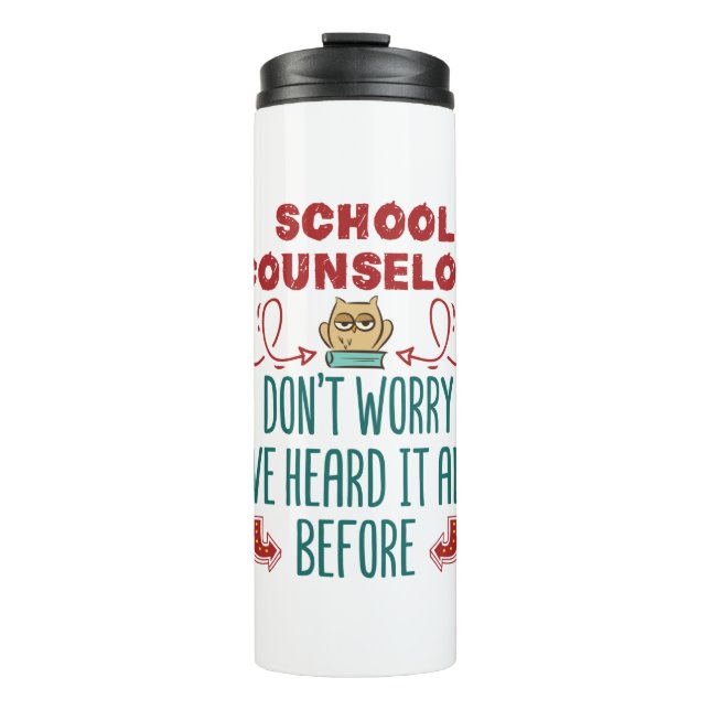 School Counselor Funny Heard It All Before Thermal Tumbler (Front)