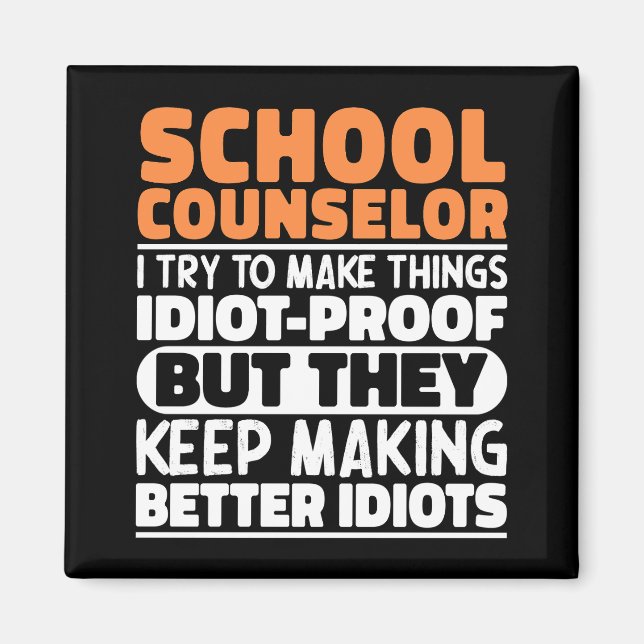 School Counselor I Try To Make Things Funny Saying Magnet (Front)