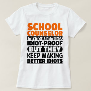 School Counselor I Try To Make Things Funny Saying T-Shirt