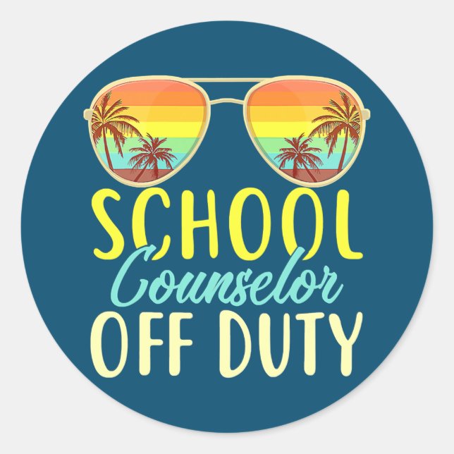 School Counselor Off Duty Last Day Of School Classic Round Sticker (Front)