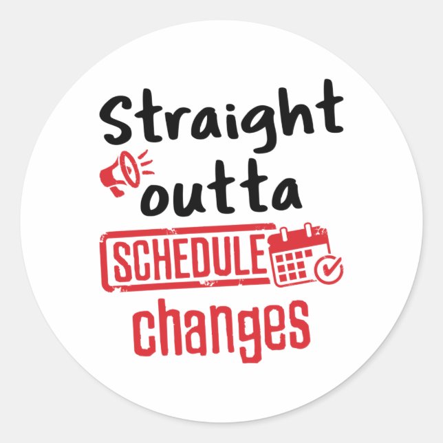 School Counselor Straight Outta Schedule Changes Classic Round Sticker (Front)