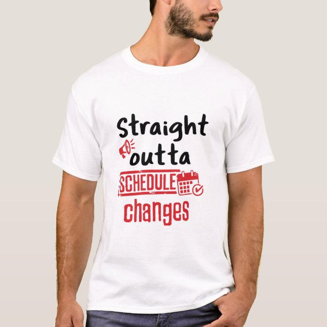 School Counselor Straight Outta Schedule Changes T-Shirt (Front)
