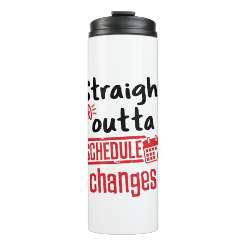 School Counselor Straight Outta Schedule Changes Thermal Tumbler
