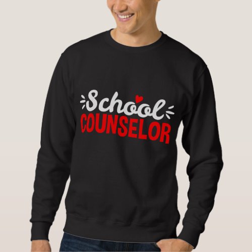 School Counselor Teacher Guidance Counseling Sweatshirt