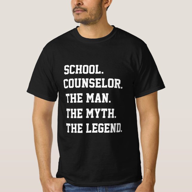 School Counselor The Man The Myth The Legend T-Shirt (Front)
