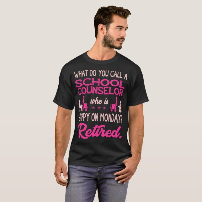 School Counselor Who Is Happy On Monday Retired T-Shirt (Front Full)