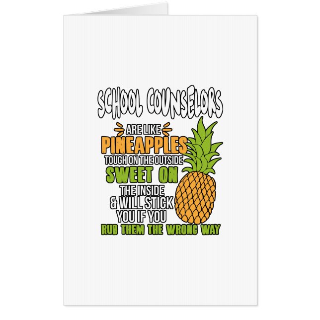 School Counselors Are Like Pineapples. Card (Front)
