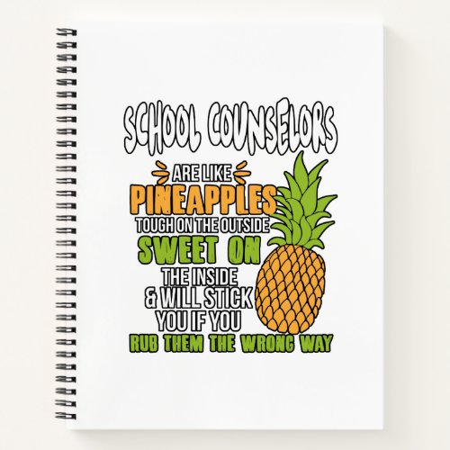 School Counselors Are Like Pineapples Notebook