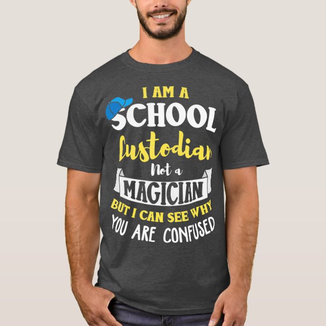 School Custodian  Humor Saying Quote Custodian T-Shirt (Front)