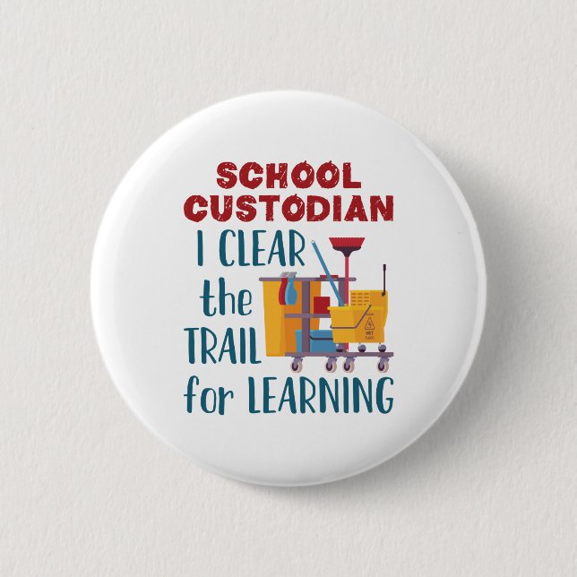 School Custodian I Clear the Trail For Learning Button (Front)