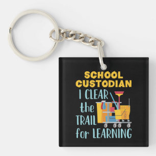 School Custodian I Clear the Trail for Learning Keychain