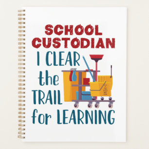School Custodian I Clear the Trail For Learning Planner