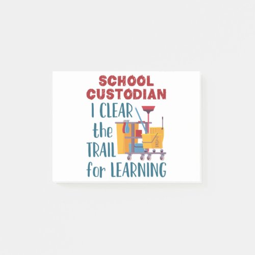 School Custodian I Clear the Trail For Learning Post_it Notes