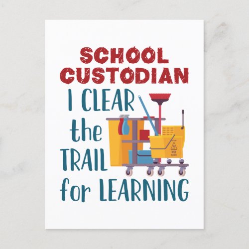 School Custodian I Clear the Trail For Learning Postcard