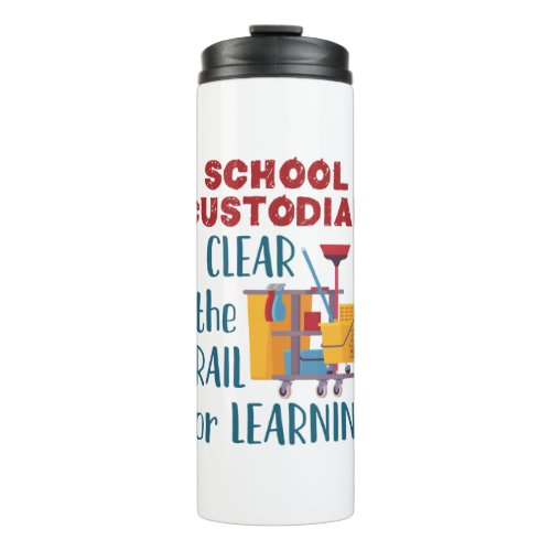 School Custodian I Clear the Trail For Learning Thermal Tumbler