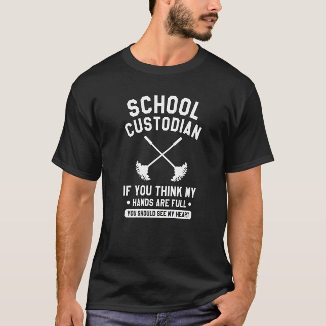School Custodian If You Think My Hands Are Full Ja T-Shirt (Front)