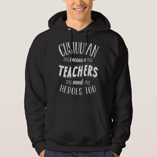 School Custodian  Janitor Quotes Hoodie (Front)
