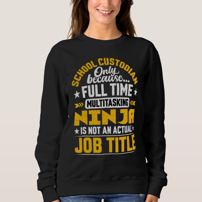 School Custodian Job Title   School Caretaker Sweatshirt (Front)