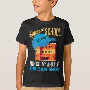 School Custodian Retirement Gift Retired School Cu T-Shirt