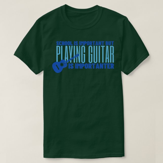 School Education Is Important But Playing Guitar 1 T-Shirt (Design Front)