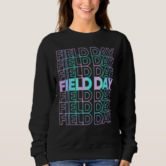 School Field Day Fun Day  Teacher Kids Field Day 2 Sweatshirt