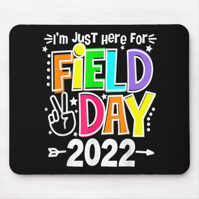 School Field Day Teacher I'm Just Here For Field D Mouse Pad (Front)