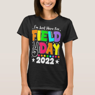 School Field Day Teacher I'm Just Here For Field D T-Shirt