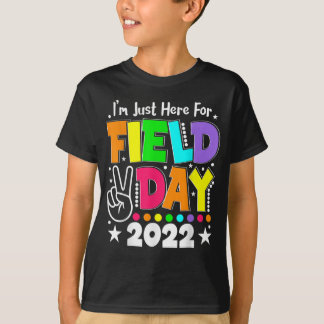 School Field Day Teacher I'm Just Here For Field T-Shirt