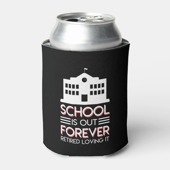 School Forever Retirement Teacher Loving Can Cooler (Can Front)