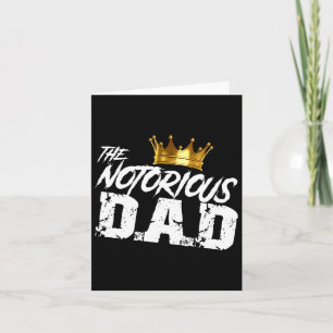School Funny Hip Hop Fathers Day Notorious Dad Card
