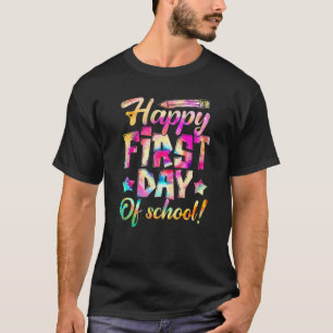 School Happy First Day Of School Teacher Tie Dye T-Shirt