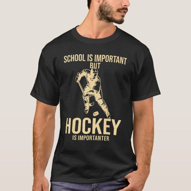 School Important Hockey Importanter  Hockey Player T-Shirt (Front)