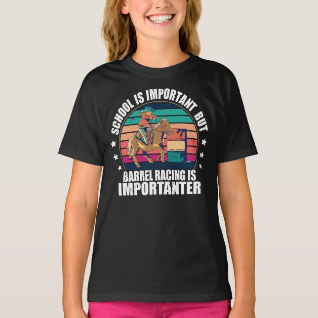 School Is Important But Barrel Racing Is Important T-Shirt (Front)