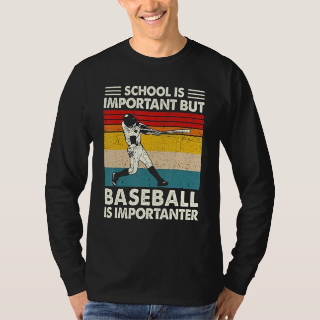 School Is Important But Baseball Is Importanter Re T-Shirt (Front)